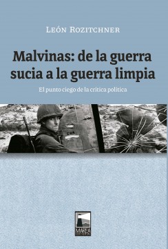 Malvinas: de la guerra sucia a la guerra limpia